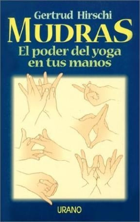 MUDRAS EL PODER DEL YOGA EN TUS MANOS.. | Gertrud Hirschi