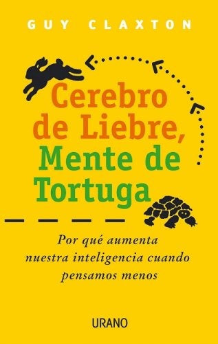 Cerebro de liebre, mente de tortuga | Guy Claxton