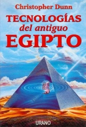 Tecnologías del Antiguo Egipto | Christopher Dunn