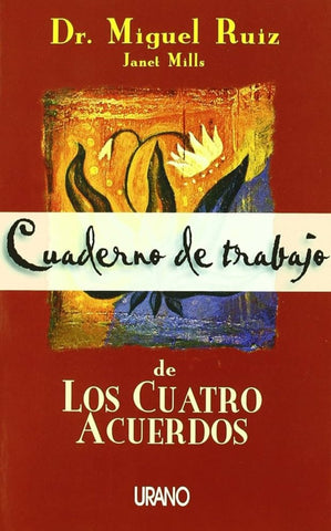 Cuaderno de trabajo de los Cuatro acuerdos  | Miguel Ruiz