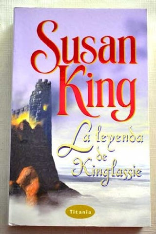 LA LEYENDA DE KINGLASSIE* | Susan King