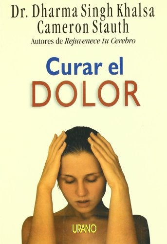 Curar El Dolor (Spanish Edition) | DharmaSingh Khalsa