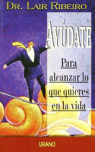 Ayúdate: para alcanzar lo que quieres en la vida | Ribeiro-Salvador