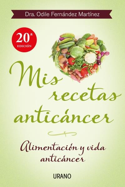 MIS RECETAS ANTICÁNCER.. | Dra. Odile  Fernández Martínez