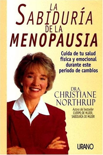 La sabiduría de la menopausia | Northrup-Brito