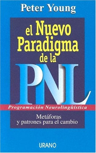 El nuevo paradigma de la PNL: metáforas y patrones para el cambio | Young-Sempau Martínez