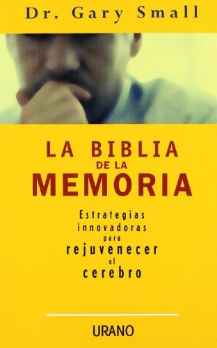 La Biblia de la memoria: estrategias innovadoras para rejuvenecer el cerebro | Small-Castro Castro