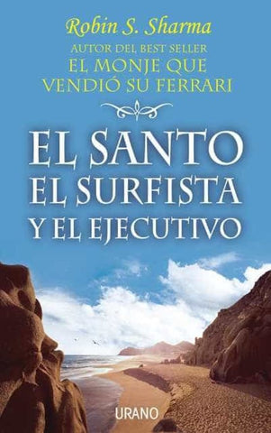SANTO EL SURFISTA Y EL EJECUTIVO*.. | Robin S. Sharma