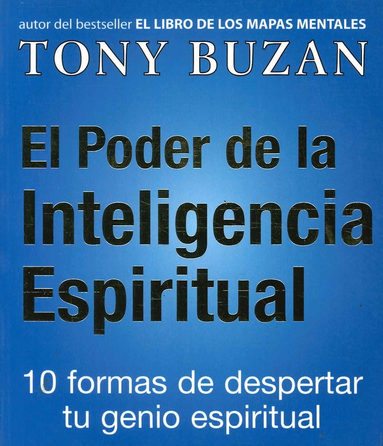 El poder de la inteligencia espiritual: 10 formas de despertar tu genio espiritual | Buzan-Sánchez Millet