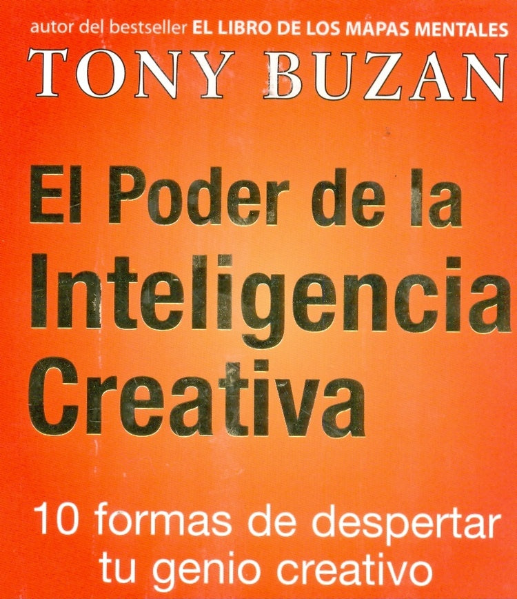 El poder de la inteligencia creativa: 10 formas de despertar tu genio creativo | Buzan-Sánchez Millet
