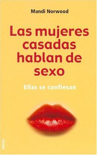 Las mujeres casadas hablan de sexo: ellas se confiesan | Norwood-Brito