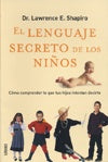 EL LENGUAJE SECRETO DE LOS NIÑOS.. | Lawrence E.  Shapiro