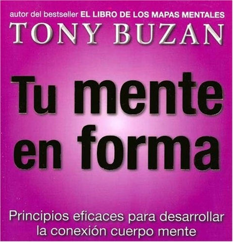 TU MENTE EN FORMA. | Tony Buzan