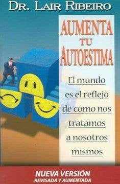 Aumenta tu autoestima (Spanish Edition) | Lair Ribeiro