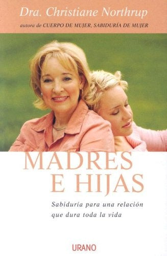 Madres E Hijas/Mother-Daughter Wisdom | Christiane Northrup