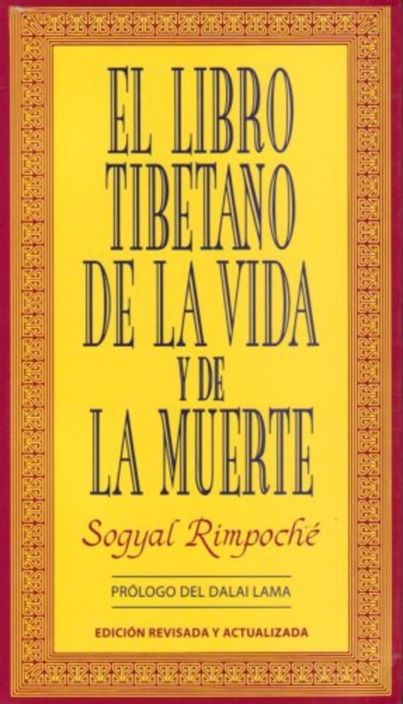 EL LIBRO TIBETANO DE LA VIDA Y DE LA MUERTE | Sogyal Rimpoche