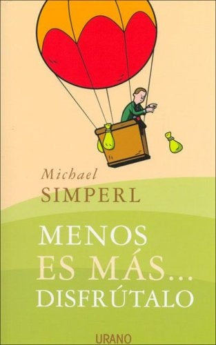 Menos Es Mas... Disfrutalo (Spanish Edition) | Michael Simperl