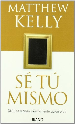 Se tu mismo (Spanish Edition) | Matthew Kelly
