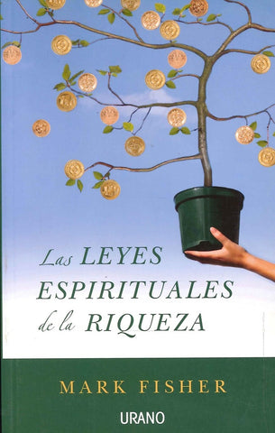 LAS LEYES ESPIRITUALES DE LA RIQUEZA*.. | Mark Fisher