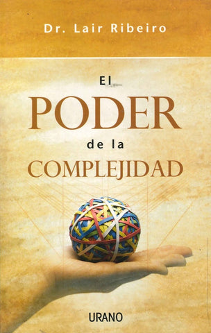 El poder de la complejidad (Spanish Edition)* | Lair Ribeiro