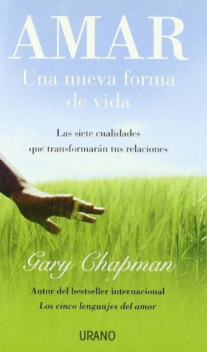 AMAR, UNA NUEVA FORMA DE VIDA | Gary Chapman