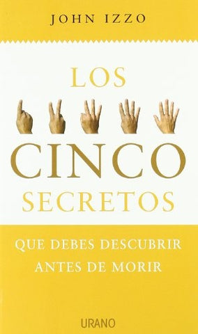 Los cinco secretos que debes descubrir antes de morir | Jhon Izzo