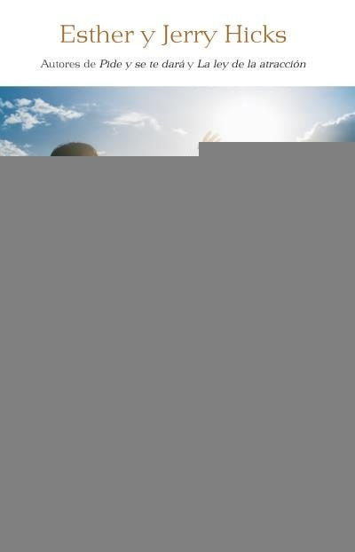 EL INCREÍBLE PODER DE LAS EMOCIONES. | Esther y Jerry  Hicks