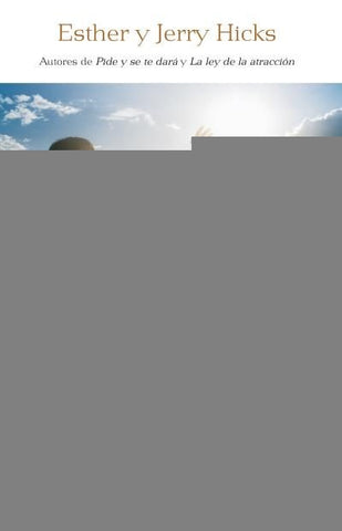 EL INCREÍBLE PODER DE LAS EMOCIONES. | Esther y Jerry  Hicks