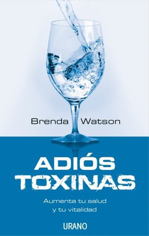 ADIÓS TOXINAS.. | Brenda Watson