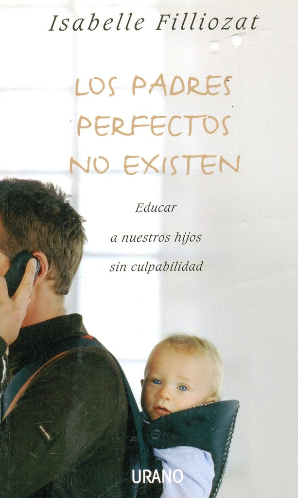 Los padres perfectos no existen | Isabelle Filliozat
