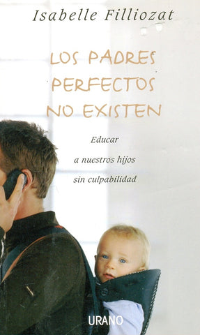 Los padres perfectos no existen | Isabelle Filliozat