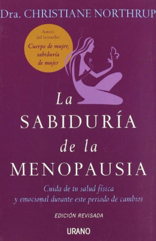 LA SABIDURIA DE LA MENOPAUSIA. | Christiane Northrup