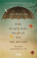 Pase lo que pase, no es el fin del mundo | Joan Borysenko