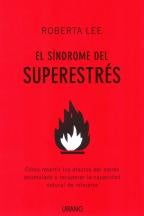 El sindrome del superestres | Roberta  Lee