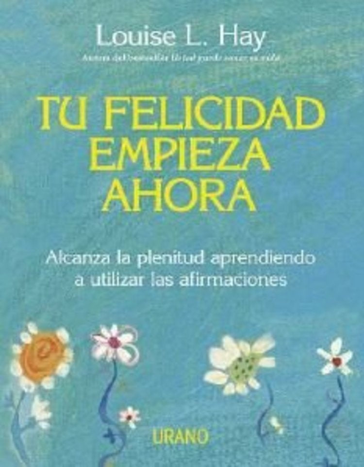 Tu felicidad empieza ahora* | LouiseL. Hay