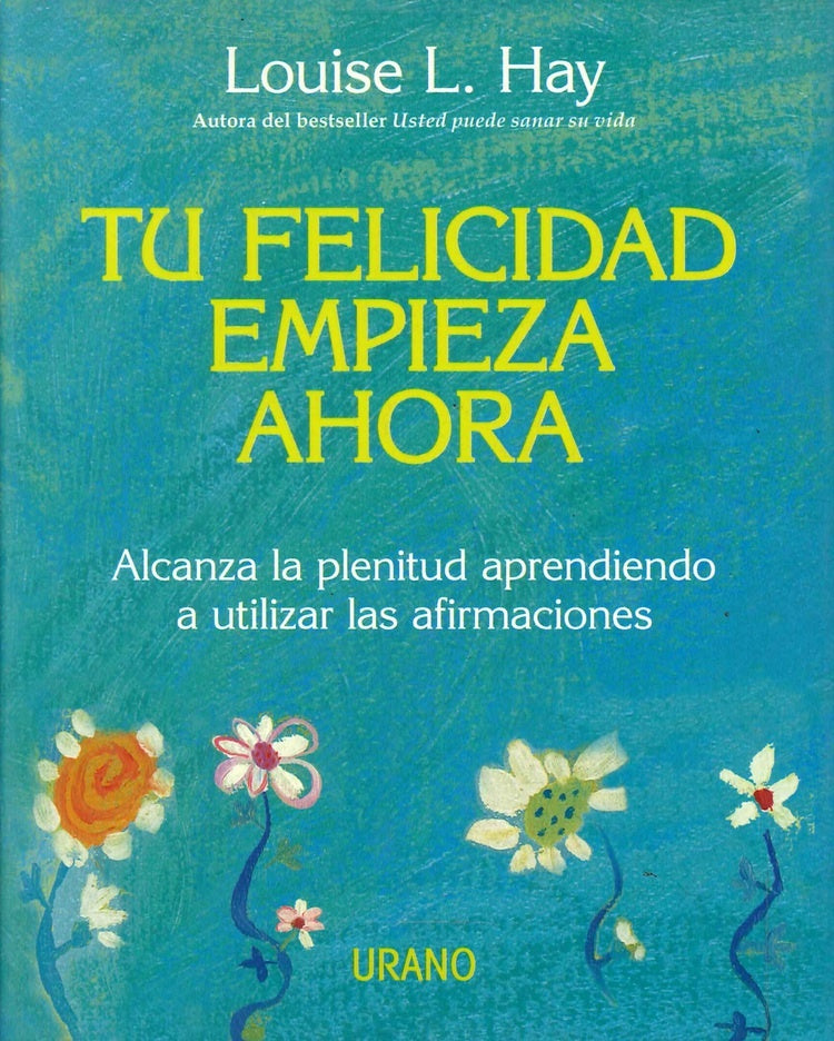 Tu felicidad empieza ahora* | LouiseL. Hay
