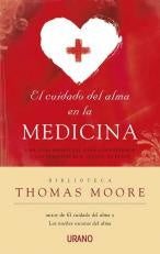 EL CUIDADO DEL ALMA EN LA MEDICINA  | Thomas Moore
