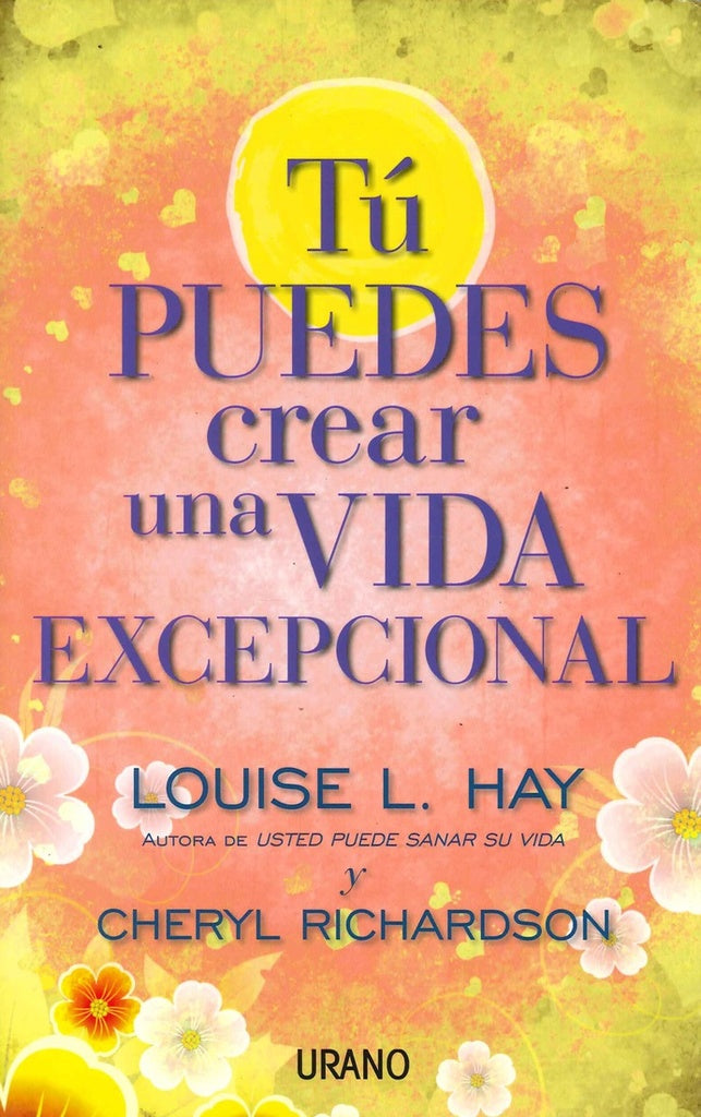 TU PUEDES CREAR UNA VIDA EXCEPCIONAL | Louise L. Hay