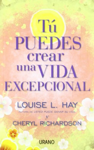 TU PUEDES CREAR UNA VIDA EXCEPCIONAL | Louise L. Hay