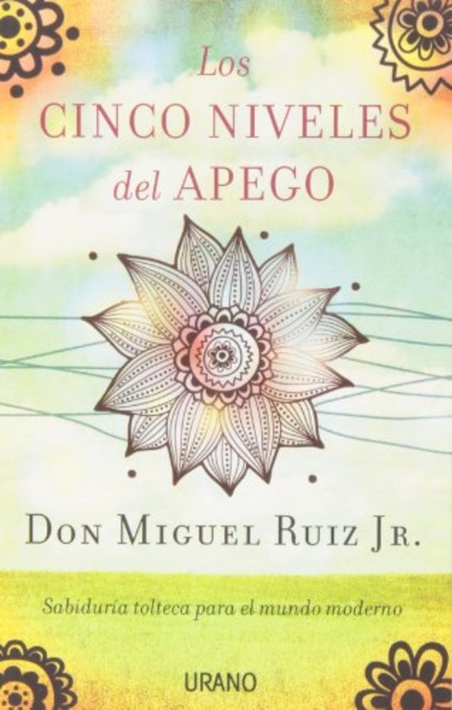 LOS CINCO NIVELES DEL APEGO.. | Miguel Ruiz