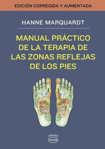 MANUAL PRACTICO DE LA TERAPIA DE LAS ZONAS REFLEJAS DE LOS PIES  | Hanne Marquardt