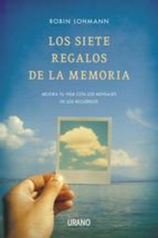 LOS SIETE REGALOS DE LA MEMORIA. | Robin  Lohmann