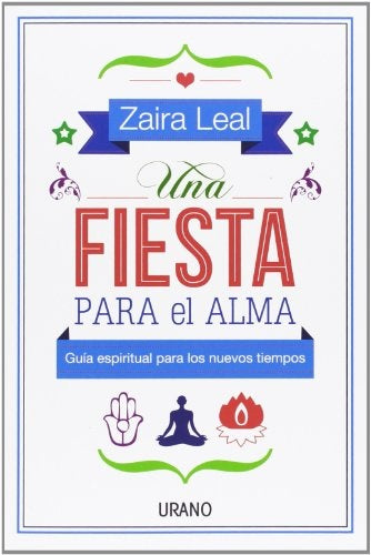 UNA FIESTA PARA EL ALMA. | Zaira  Leal