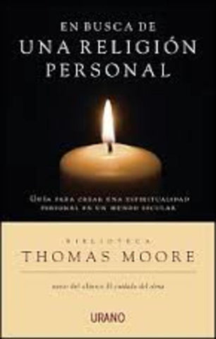 EN BUSCA DE UNA RELIGIÓN PERSONAL* | Thomas Moore