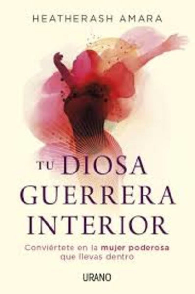 TU DIOSA GUERRERA INTERIOR*.. | HEATHERASH AMARA