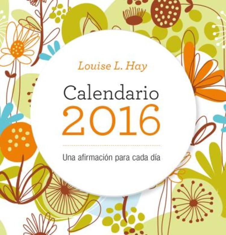 CALENDARIO 2016. UNA AFIRMACION PARA CADA DIA | Louise L. Hay