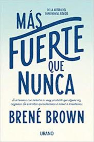 MAS FUERTE QUE NUNCA*. | Brene Brown