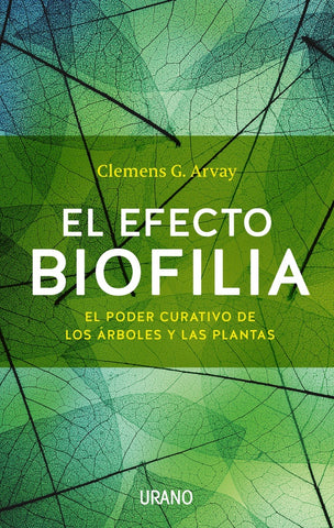 EL EFECTO BIOFILIA | CLEMENS G. ARVAY