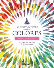 Meditacion con colores  | Ingrid Kraaz  von rohr
