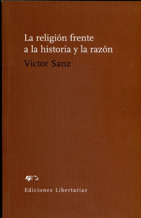 LA RELIGIÓN FRENTE A LA HISTORIA Y LA RAZÓN.. | Víctor Sanz